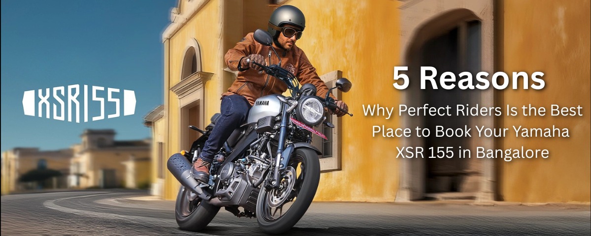 Why Perfect Riders Is the Best Place to Book Yamaha XSR 155 in Bangalore