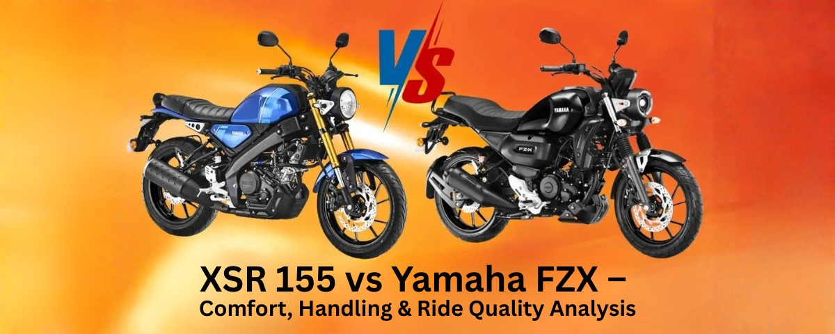 XSR 155 vs Yamaha FZX – Comfort, Handling & Ride Quality