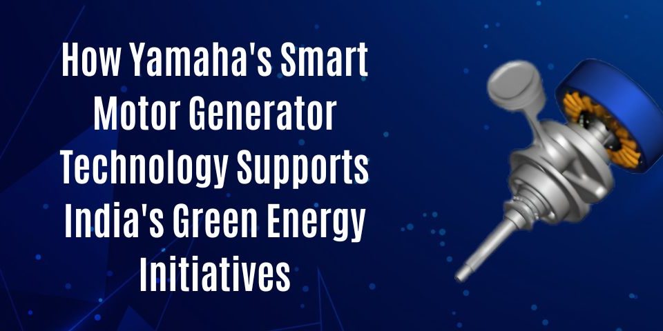 Yamaha Smart Motor Generator & India's Green Future